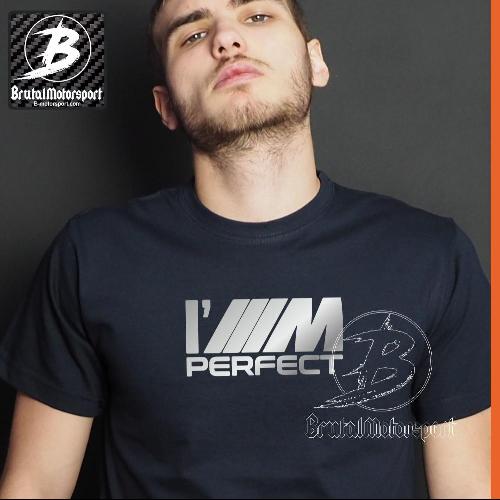 BMW I'M PERFECT Men en tshirt  BRUTAL MOTORSPORT